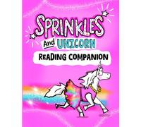 Sprinkles and Unicorn Reading Companion: A Fun Activity Book for Book 1 in the Sprinkles and Unicorn Chapter Book Series