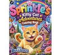 Sprinkle's Kitty Cat Adventures Coloring Book (The Bulldogs Coloring Book Series)