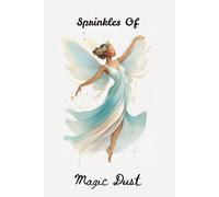 Sprinkles of Magic Dust: 160-Page Fairycore Notebook - Aesthetic 6x9 Lined Journal for Creativity, Positivity, and Magical Moments
