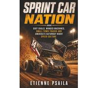 Sprint car nation: Dirt ovals, winged machines, small-town tracks and America’s Saturday-night speed culture
