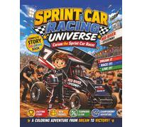 Sprint Car Racing Universe: A Complete Story Coloring Book | Color Your Way Through an Exciting Racing Adventure | Color the Story Live the Adventure