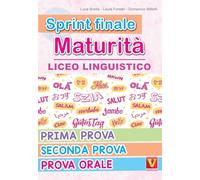 Sprint finale maturità. Liceo linguistico. Prima prova, seconda prova, prova orale (I grandi libri)
