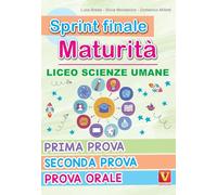 Sprint finale maturità. Liceo scienze umane. Prima prova, seconda prova, prova orale (I grandi libri)
