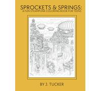Sprockets & Springs: A Steampunk Coloring Book for Teens