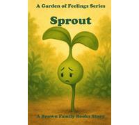 Sprout: A Garden of Feelings Series
