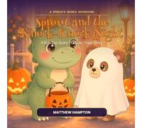 Sprout and the Knock-Knock Night: A Not-Too-Scary Trick-or-Treat Story About Two Big Feelings at Once (Sprout's World)