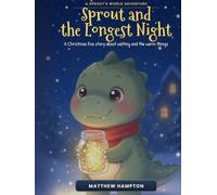 Sprout and the Longest Night: A Cozy Christmas Eve Story About Waiting, Patience, and Finding the Warm Things (Sprout's World)
