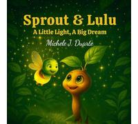 Sprout & Lulu: A Little Light, A Big Dream