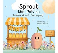 Sprout the Potato Learns About Beekeeping