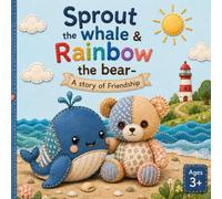 Sprout the whale & Rainbow the bear: A story of friendship- Beautiful fabric inspired illustrations