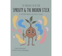 Sprouty & the Broken Stick: A Story About Making Space for Every Feeling (The Oaklings in Action)