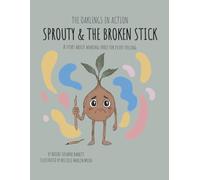Sprouty & the Broken Stick: A Story About Making Space for Every Feeling (The Oaklings in Action)