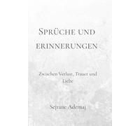Sprüche und Erinnerungen: Zwischen Verlust, Trauer und Liebe