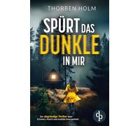 Spürt das Dunkle in mir Der packende Thriller: Ein Experiment. Eine Serie brutaler Morde. Und ...