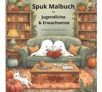Spuk Malbuch für Jugendliche & Erwachsene: Spooky Halloween