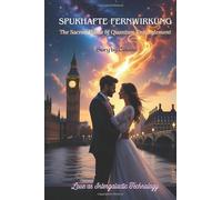 SPUKHAFTE FERNWIRKUNG: The Sacred Flame of Quantum Entanglement