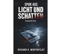 Spur aus Licht und Schatten: Thriller mit Romance: Sie jagt ihn - und genau er könnte die Wahrheit retten