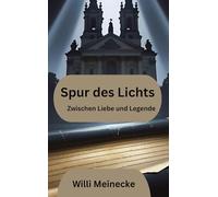 Spur des Lichts: Zwischen Liebe und Legenden