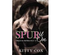 Spur It On: 2 (Falling for the Bull Riders)