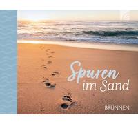 Spuren im Sand: Das weltweit bekannte Gedicht: spendet Hoffnung und Ermutigung: Mit Impulsen & Bibel-Zitaten als hochwertiges Geschenk-Buch "Wo du nur eine Spur gesehen hast, da hab ich dich getragen"