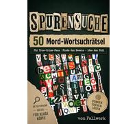 SPURENSUCHE: 50 Mord-Wortsuchrätsel für True-Crime-Fans | Finde den Beweis, löse den Fall