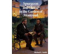 Spurgeon and Hesse in the Garden of Montreuil