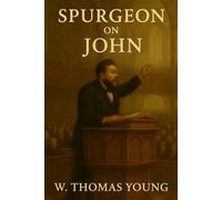 Spurgeon On John: Based on Sermons by Charles Spurgeon on the Gospel of John (Spurgeon Pocket Library)
