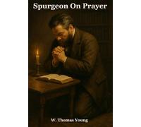 Spurgeon On Prayer