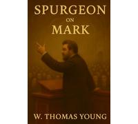 Spurgeon on the Gospel of Mark: Based on 40 Sermons on the Gospel of Matthew by Charles Spurgeon