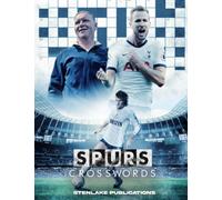 Spurs Crosswords: Tottenham Crossword Activity Book For Teen And Adult Football Fans