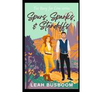 Spurs, Sparks, and Standoffs: A Sweet Rom Com (Too Busy for Love)