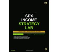 SPX Income Strategy Lab: A Practical Guide to Iron Condors, Iron Butterflies, and Broken-Wing Butterflies
