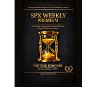 SPX Weekly Premium System: A Disciplined Approach to Consistent Income Through Weekly Iron Condors (Weekly SPX Options Series Then for the series number/position enter: 1)