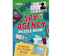 Spy Agency Puzzle Book - The Hidden Hacker: Solve puzzles, crack codes and take on a top secret mission