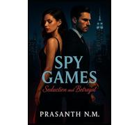 Spy Games: Seduction and Betrayal