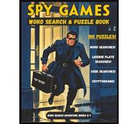 Spy Games Word Search and Puzzle Book: A Large Print Spy Themed Puzzle Adventure with 100 puzzles! Word searches, code number searches, cryptograms ... training. (Word Search Adventure Series)