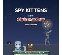 Spy Kittens and the Christmas Star (Spy Kittens on the Ranch)
