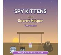 Spy Kittens and The Secret Helper (Spy Kittens on the Ranch)