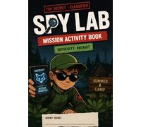 Spy Lab: Mission Activity Book: An Interactive Spy Adventure for Kids Ages 7-11 | Decode Secret Messages, Solve Puzzles, Crack Codes & Complete Exciting Missions
