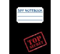 Spy Notebook: Kid's secret notebook, journal, diary. Top Secret. 120 pages, lined pages.