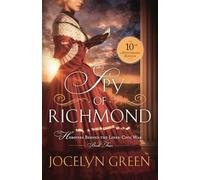 Spy of Richmond: 10th Anniversary Edition: 4 (Heroines Behind the Lines Civil War)