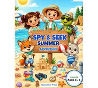 Spy & Seek Summer Adventure: Spot Beach Toys, Camping Gear, Boats & More! A Search and Find Book for Kids (Spy & Seek Adventure Books for Kids)