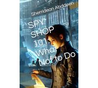 SPY SHOP 101: What Not to Do