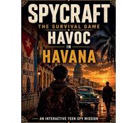 Spycraft, The Survival Game: Havoc in Havana: 4