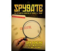 Spygate: The Attempted Sabotage of Donald J. Trump