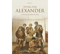 Spying For Alexander: A Novel of Alexander the Great: 2 (Alexander and Hephaestion)