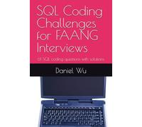 SQL Coding Challenges for FAANG Interviews: 61 SQL coding questions with solutions