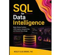 SQL for Data Intelligence: Mastering SQL for Advanced Data Analytics PostgreSQL Analytics and Data Intelligence Handbook