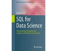 SQL for Data Science: Data Cleaning, Wrangling and Analytics with Relational Databases (Data-Centric Systems and Applications)
