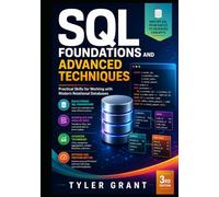 SQL Foundations and Advanced Techniques: Practical Skills for Working with Modern Relational Databases